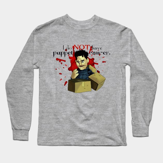 I do not have puppet cancer Long Sleeve T-Shirt by keriilynne@gmail.com